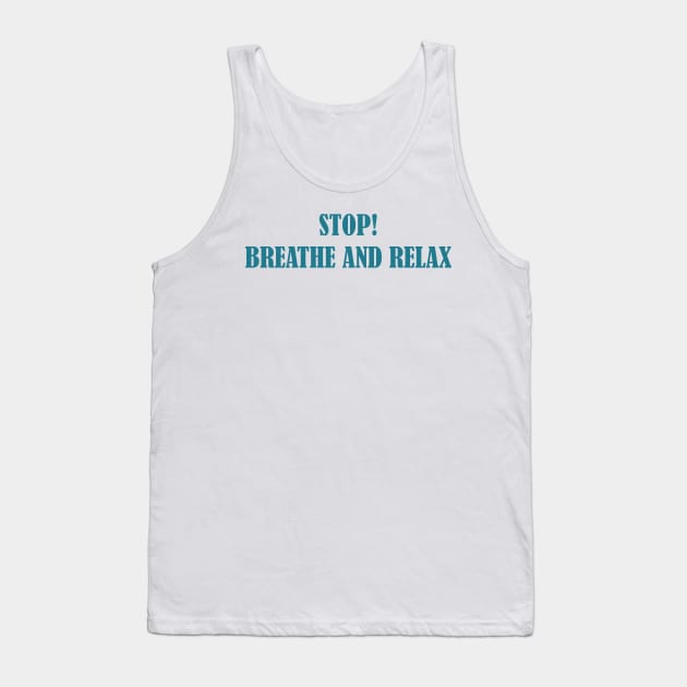 Relax. Breathe Tank Top by EmeraldWasp